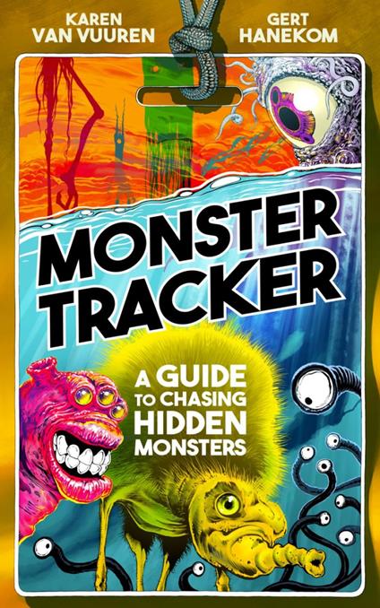 Monster Tracker: A Guide to Chasing Hidden Monsters - Gert Hanekom,Karen van Vuuren - ebook