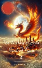 The Waiting of Eight Hundred Years