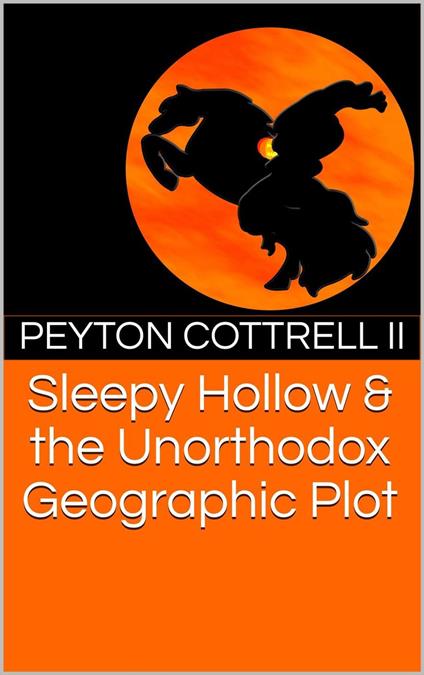 Sleepy Hollow & the Unorthodox Geographic Plot
