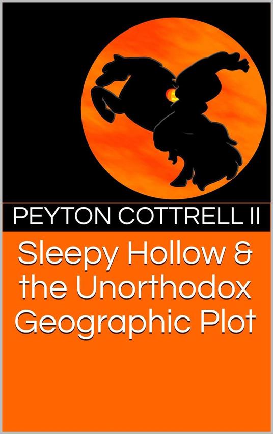 Sleepy Hollow & the Unorthodox Geographic Plot