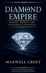 Diamond Empire History, Secrets, and Investment Strategies