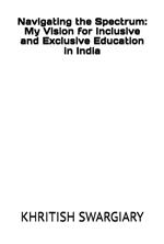 Navigating the Spectrum: My Vision for Inclusive and Exclusive Education in India