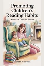 Raising Readers: A Parent's Guide to Inspiring a Love of Books at Every Age