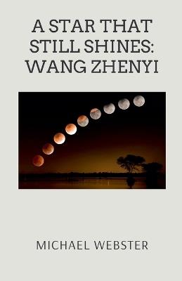 A Star That Still Shines: Wang Zhenyi - Michael Webster - cover