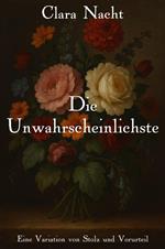 Die Unwahrscheinlichste: Eine Variation von Stolz und Vorurteil