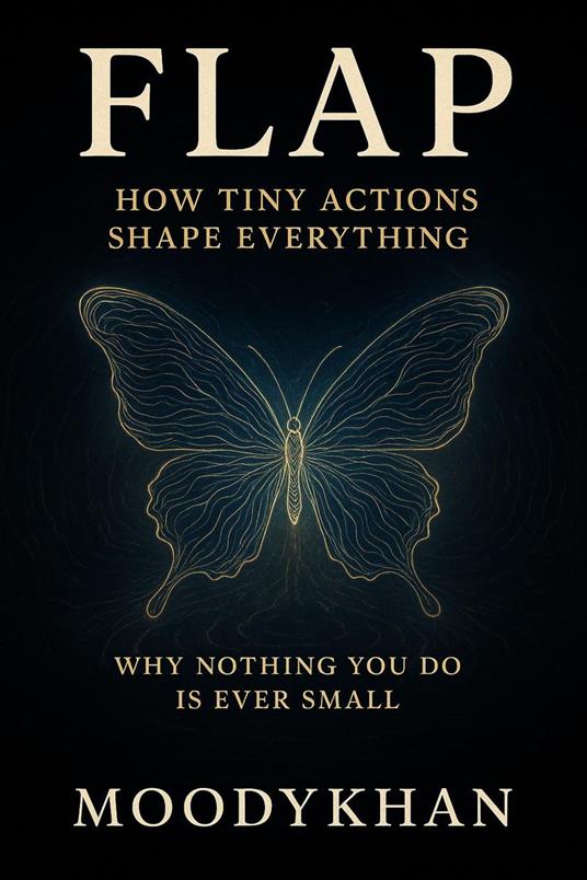 Flap:How Tiny Actions Shape Everything