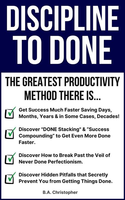 Discipline to DONE - The Greatest Productivity Method There Is
