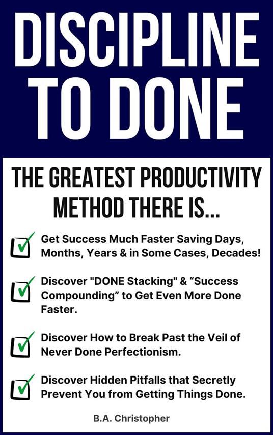 Discipline to DONE - The Greatest Productivity Method There Is