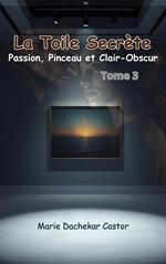 La Toile Secrète : Passion, Pinceau et Clair-Obscur