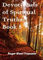 Devotionals of Spiritual Truths: Book 8
