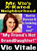 Mr. Vic’s X-Rated Neighborhood ”My Friend’s Hot Granddaughter!”