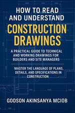 How to Read and Understand Construction Drawings