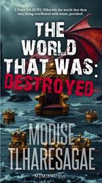 The World That Was: Destroyed