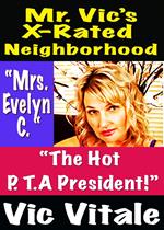 Mr. Vic’s X-Rated Neighborhood “The Hot P. T. President!”