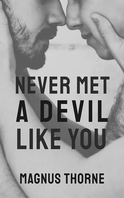 Never Met a Devil Like You