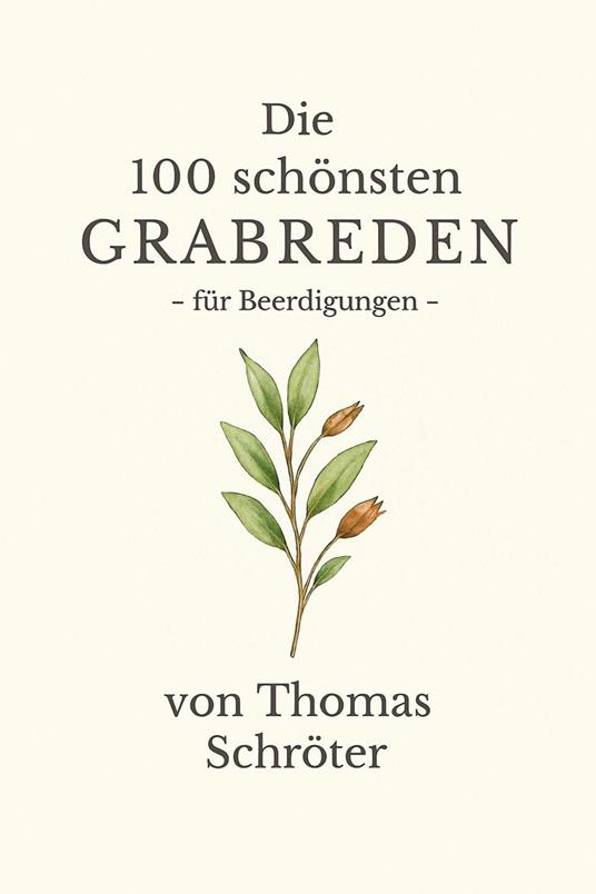 Die 100 schönsten Grabreden - für Beerdigungen