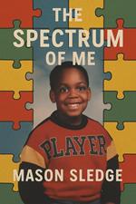 The Spectrum Of Me