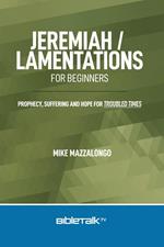 Jeremiah / Lamentations for Beginners