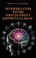 Intersección Entre Psicología y Espiritualidad