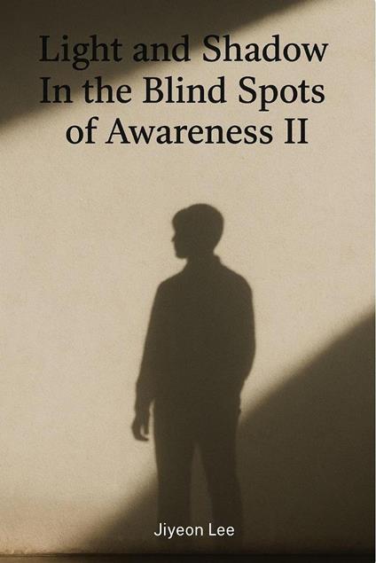 Light and Shadow In the Blind Spots of Awareness II