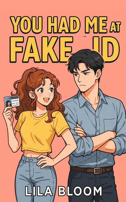 You Had Me at Fake ID