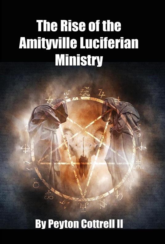 The Rise of the Amityville Luciferian Ministry