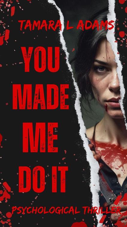 You Made Me Do It: Psychological Thriller