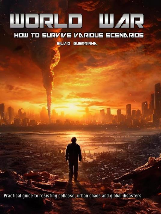 World War- How to Survive various Scenarios