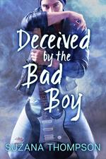 Deceived By The Bad Boy