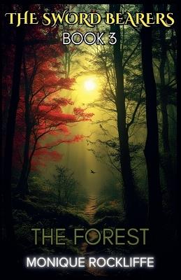 Book Three: The Forest - Monique Rockliffe - cover