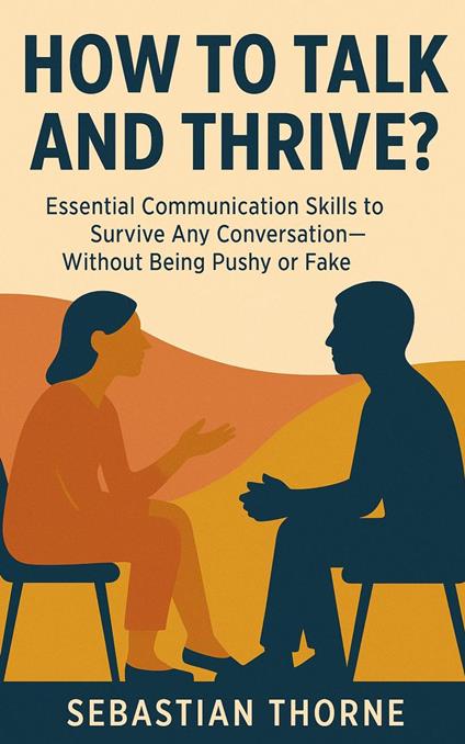 How to Talk and Thrive?