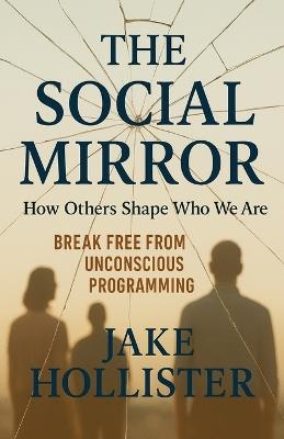 The Social Mirror - Jake Hollister - cover