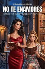 No te enamores: Romance LGBT+, humor y felinos con planes propios