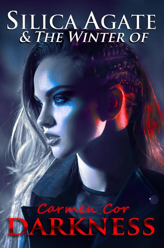 Silica Agate & The Winter of Darkness - Carmen Cor - ebook