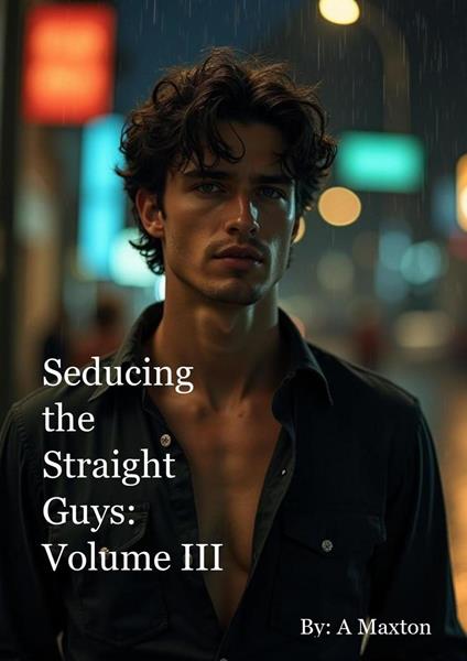 Seducing the Straight Guys: Volume 3