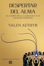 Despertar del Alma - El Camino de la Llama Azul y lo Sagrado Femenino