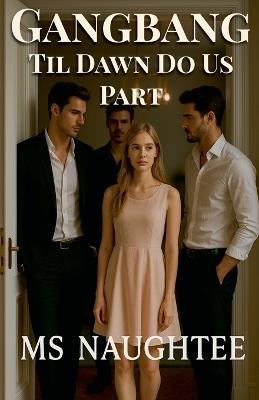 Gangbang: Til Dawn Do Us Part - Naughtee - cover