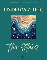 Underwater, the Stars: Bilingual Spanish-English Stories from Cuba