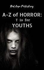 Y is for Youths