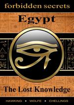 Egypt, The Lost Knowledge