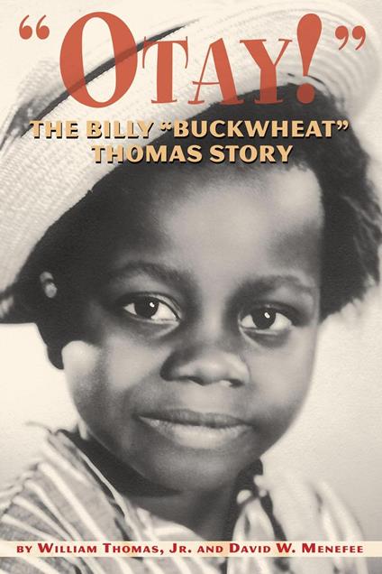 Otay! The Billy "Buckwheat" Thomas Story