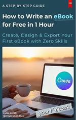 How to Write an eBook for Free in 1 Hour ( Easy Canva Tutorial for Beginners)