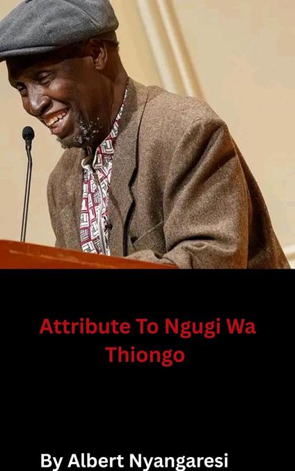 Attribute To Ngugi Wa Thiongo