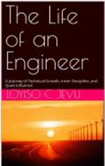 The Life of an Engineer_A Journey of Technical Growth, Inner Discipline, and Quiet Influence