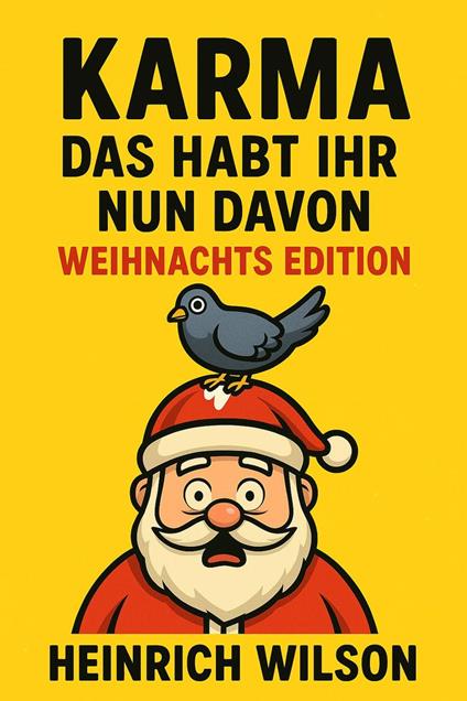 Karma, das habt ihr nun davon – Weihnachtsedition