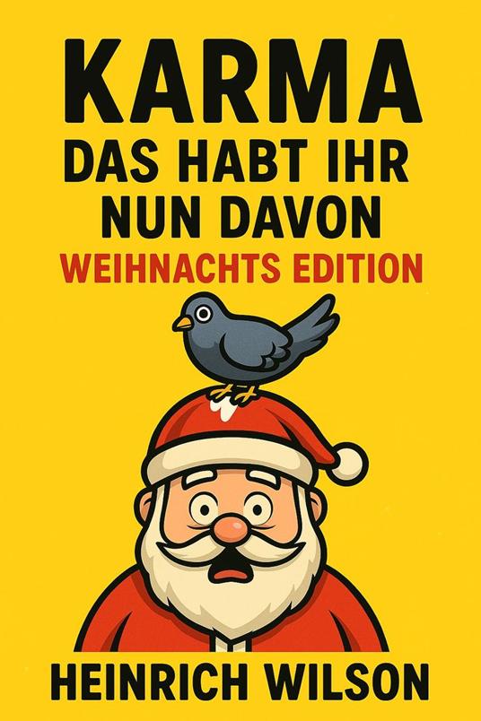 Karma, das habt ihr nun davon – Weihnachtsedition