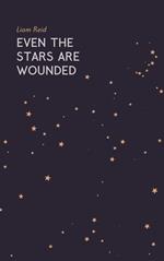 Even the Stars Are Wounded