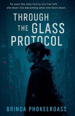 Through the Glass Protocol - Brinda Phokeerdass - cover