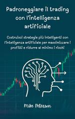 Padroneggiare il trading con l'intelligenza artificiale
