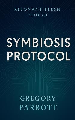 Symbiosis Protocol - Gregory Parrott - cover